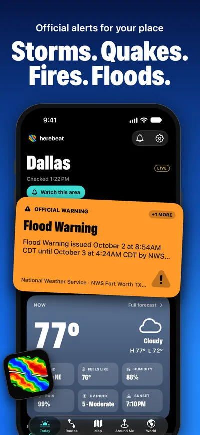 Storms. Quakes. Fires. Floods. Official alerts for your place, over the Today screen for Dallas with a Flood Warning.