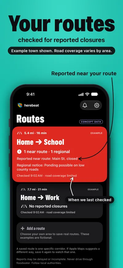 Your routes, checked for reported closures. Example town shown; road coverage varies by area.